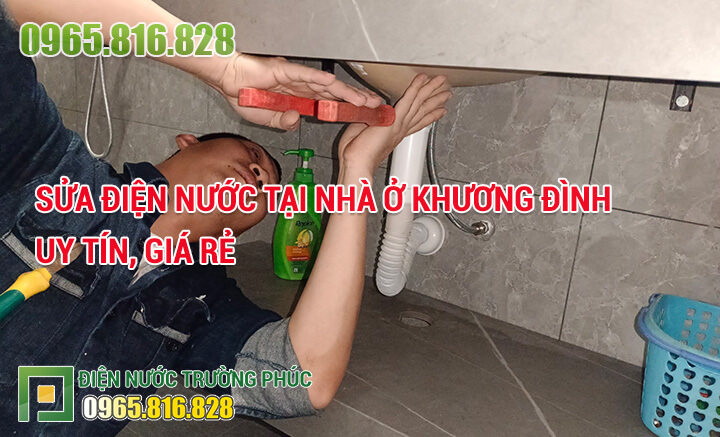 Sửa điện nước tại nhà ở Khương Đình uy tín, giá rẻ