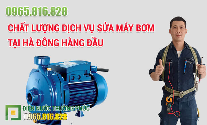 Chất lượng dịch vụ Sửa máy bơm tại Hà Đông hàng đầu