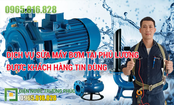 Dịch vụ Sửa máy bơm tại Phú Lương được khách hàng tin dùng