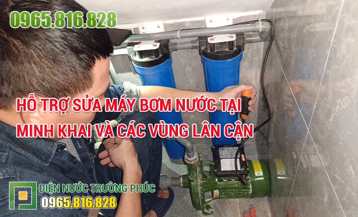 Hỗ trợ sửa máy bơm nước tại Minh Khai và các vùng lân cận
