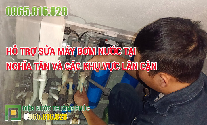 Hỗ trợ sửa máy bơm nước tại Nghĩa Tân và các khu vực lân cận