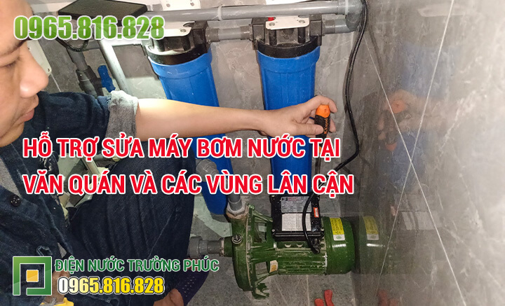 Hỗ trợ sửa máy bơm nước tại Văn Quán và các vùng lân cận