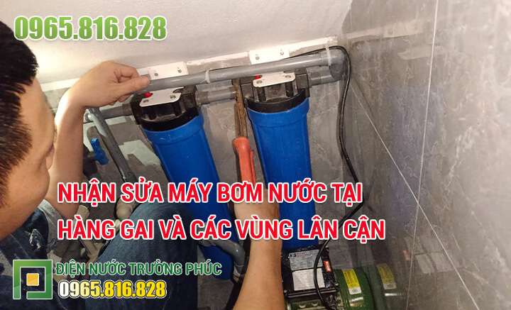 Nhận sửa máy bơm nước tại Hàng Gai và các vùng lân cận