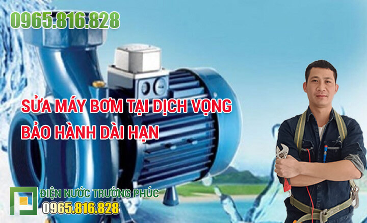 Sửa máy bơm tại Dịch Vọng bảo hành dài hạn