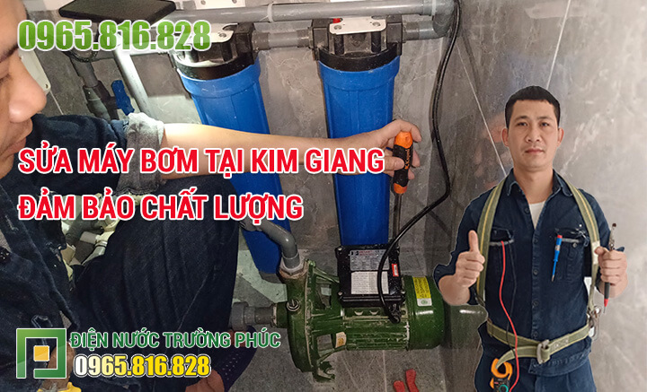 Sửa máy bơm tại Kim Giang đảm bảo chất lượng