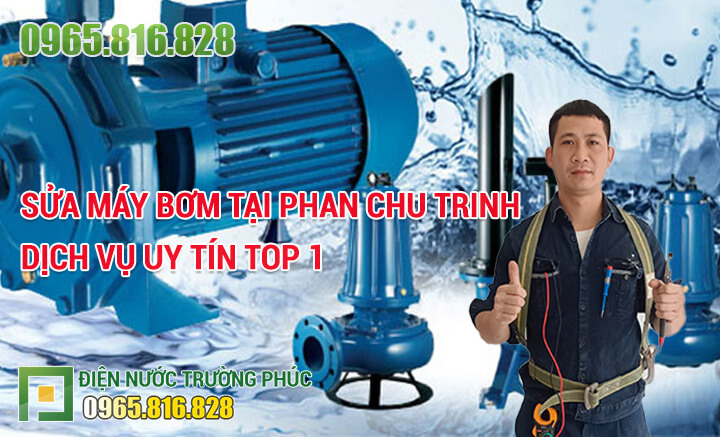 Sửa máy bơm tại Phan Chu Trinh dịch vụ uy tín Top 1
