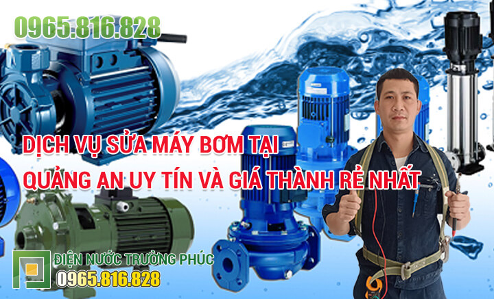 Dịch vụ sửa máy bơm tại Quảng An uy tín và giá thành rẻ nhất