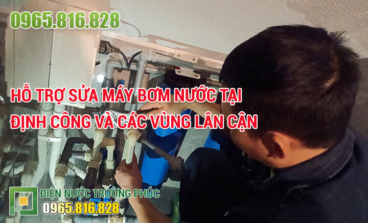 Hỗ trợ sửa máy bơm nước tại Định Công và các vùng lân cận