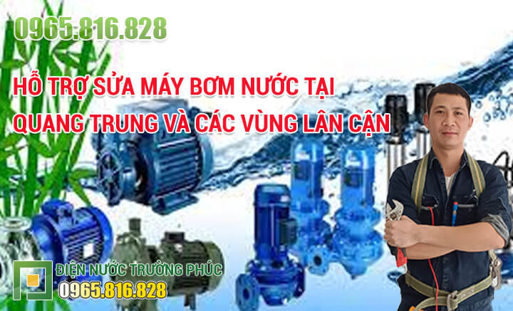 Hỗ trợ sửa máy bơm nước tại Quang Trung và các vùng lân cận
