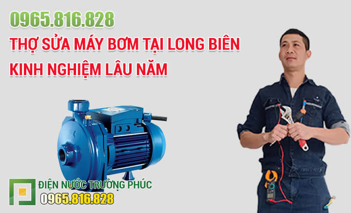 Thợ Sửa máy bơm tại Long Biên kinh nghiệm lâu năm