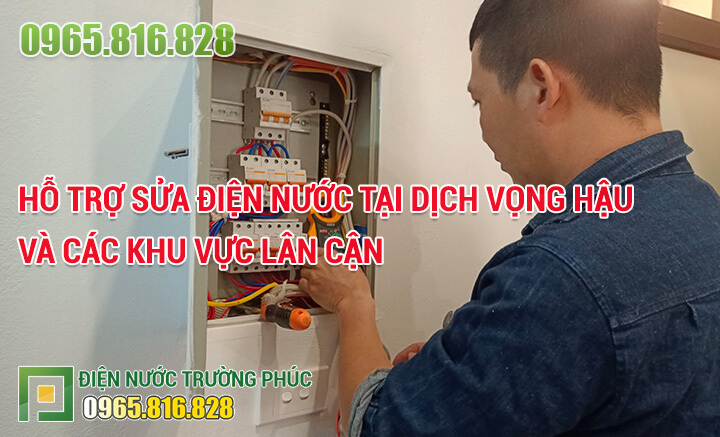 Hỗ trợ sửa điện nước tại Dịch Vọng Hậu và các khu vực lân cận