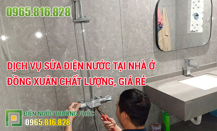Dịch vụ sửa điện nước tại nhà ở Đồng Xuân chất lượng, giá rẻ